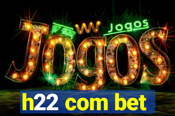 h22 com bet